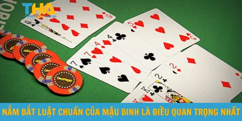 Nắm bắt luật chuẩn của mậu binh là điều quan trọng nhất